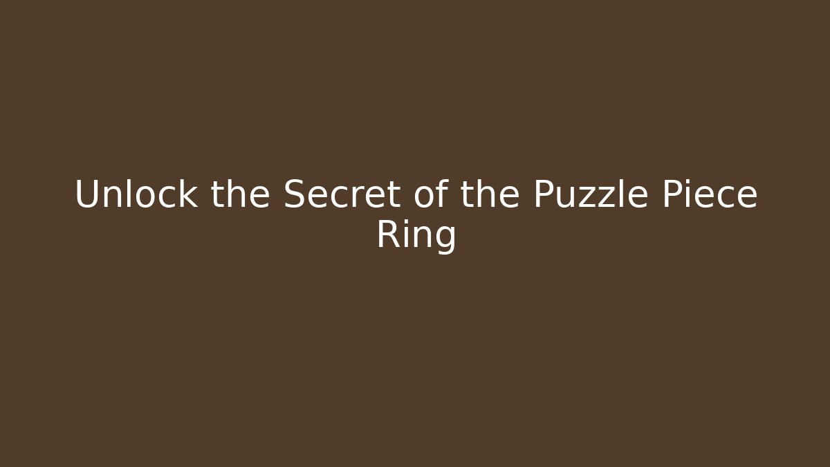 Unlock the Secret of the Puzzle Piece Ring