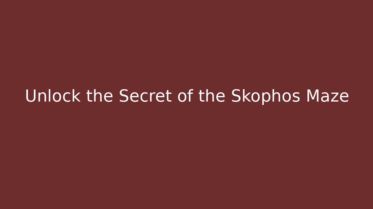 Unlock the Secret of the Skophos Maze