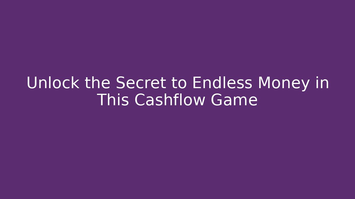 Unlock the Secret to Endless Money in This Cashflow Game - Critter Realm