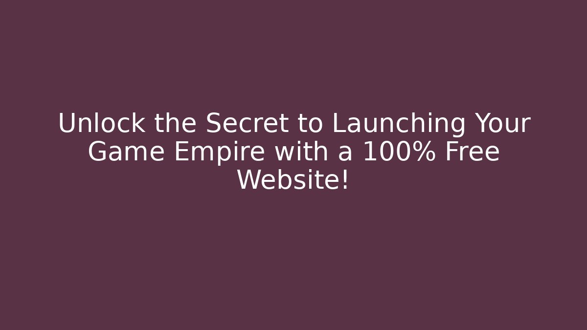 Unlock the Secret to Launching Your Game Empire with a 100% Free Website! - Critter Realm