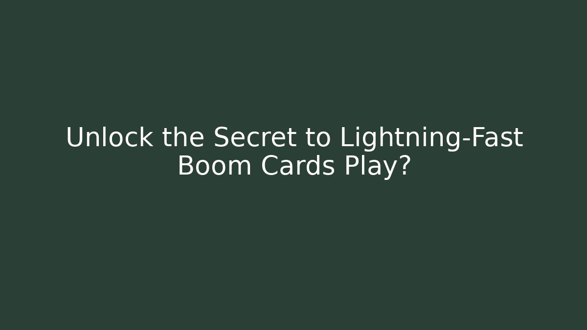 Unlock the Secret to Lightning-Fast Boom Cards Play? - Critter Realm