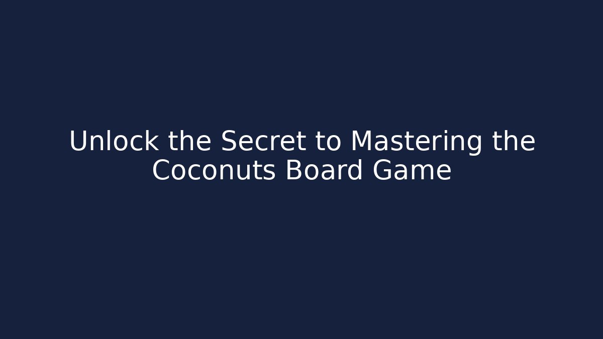Unlock the Secret to Mastering the Coconuts Board Game