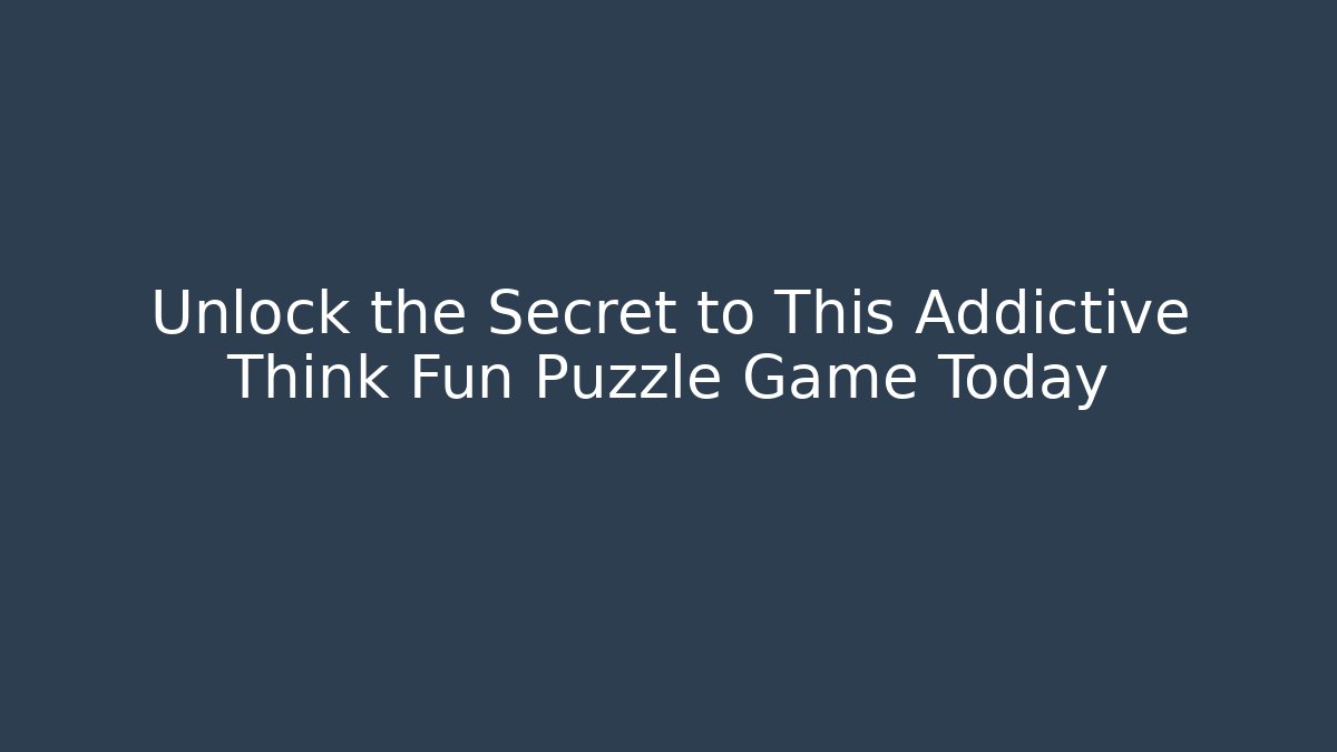 Unlock the Secret to This Addictive Think Fun Puzzle Game Today - Critter Realm