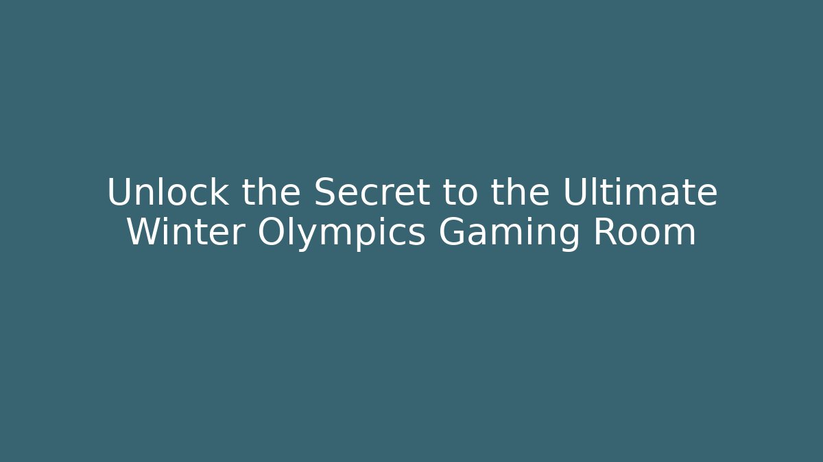 Unlock the Secret to the Ultimate Winter Olympics Gaming Room