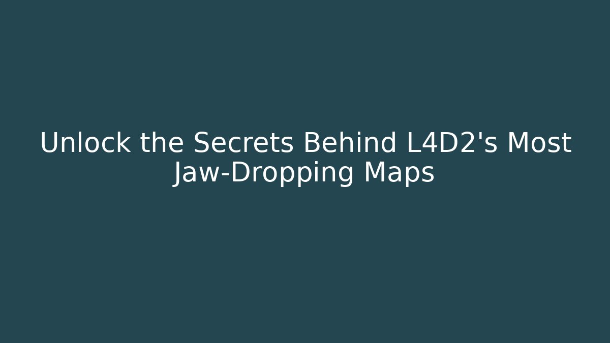 Unlock the Secrets Behind L4D2's Most Jaw-Dropping Maps - Critter Realm