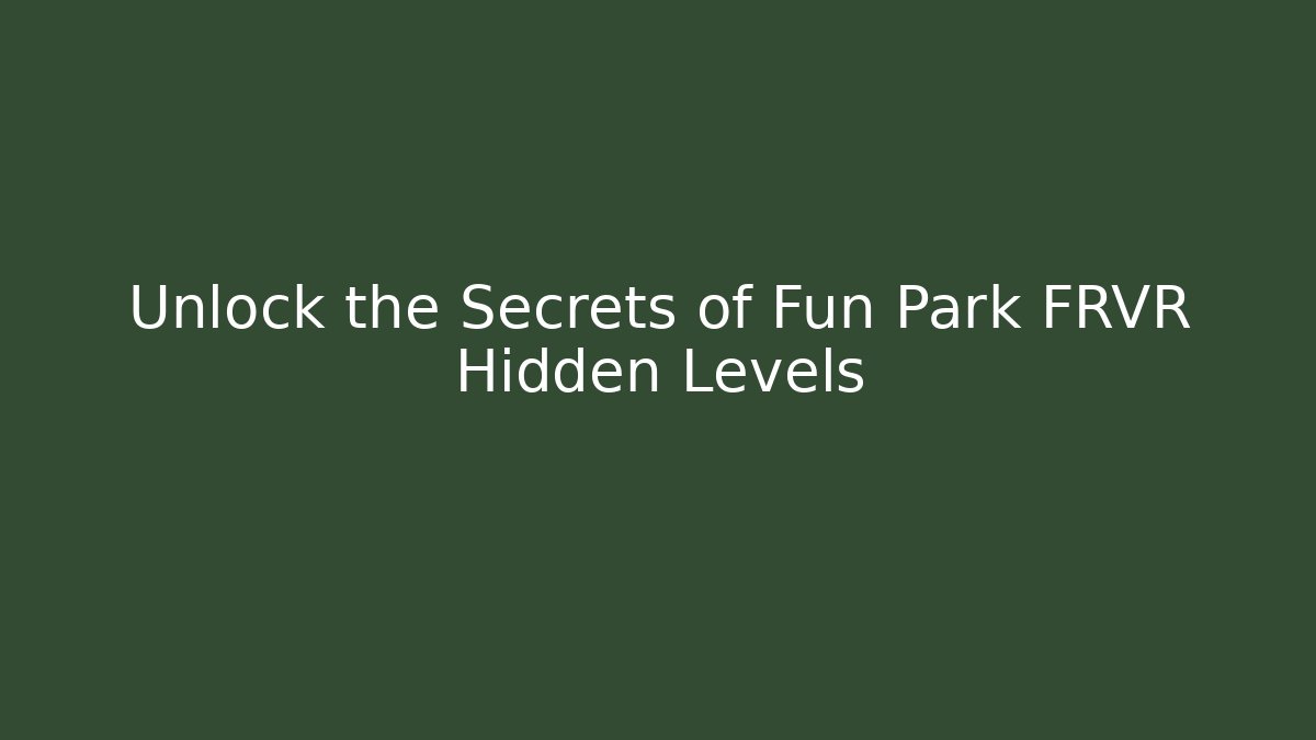 Unlock the Secrets of Fun Park FRVR Hidden Levels - Critter Realm