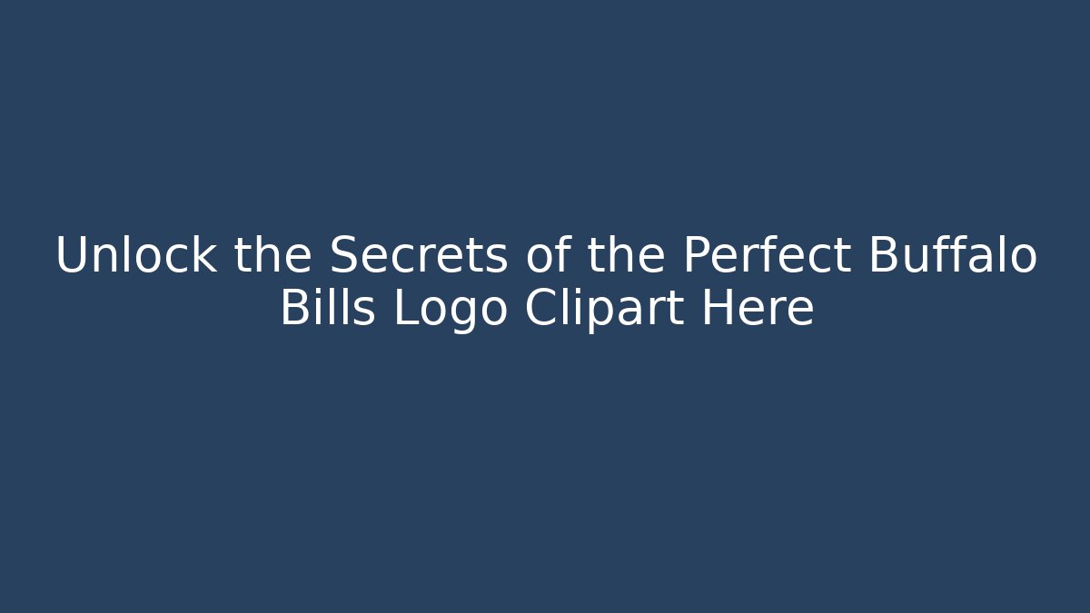Unlock the Secrets of the Perfect Buffalo Bills Logo Clipart Here