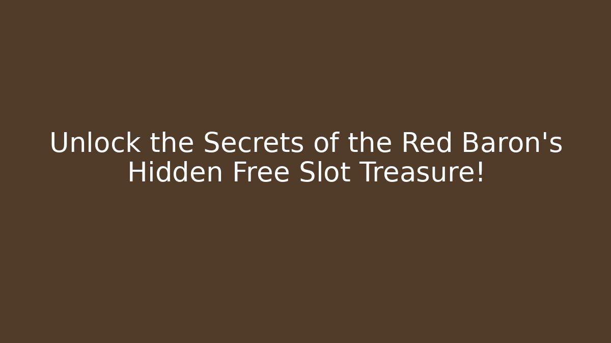 Unlock the Secrets of the Red Baron's Hidden Free Slot Treasure!