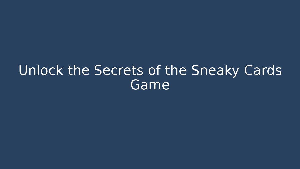 Unlock the Secrets of the Sneaky Cards Game - Critter Realm