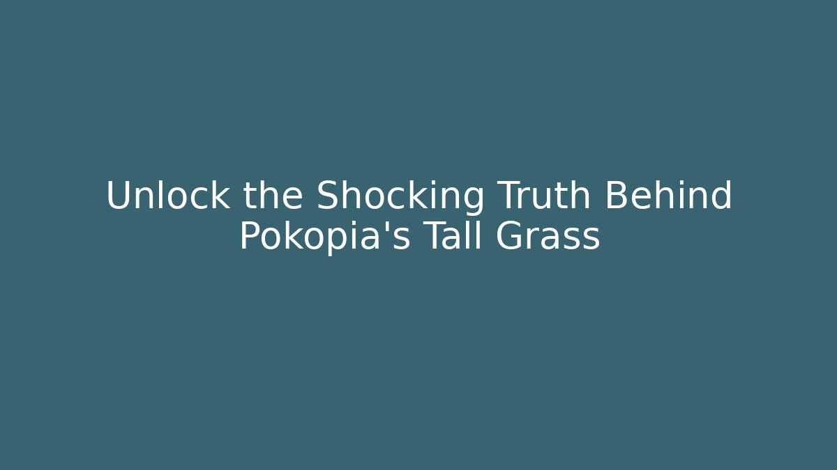 Unlock the Shocking Truth Behind Pokopia's Tall Grass