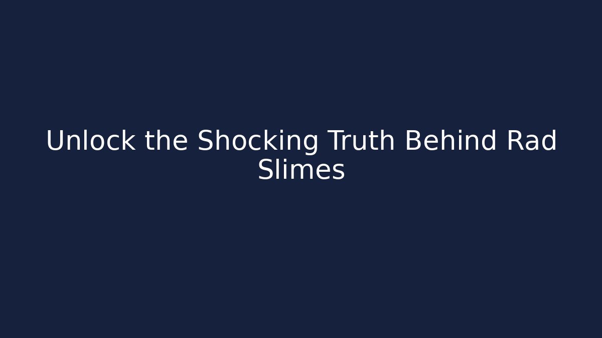 Unlock the Shocking Truth Behind Rad Slimes - Critter Realm