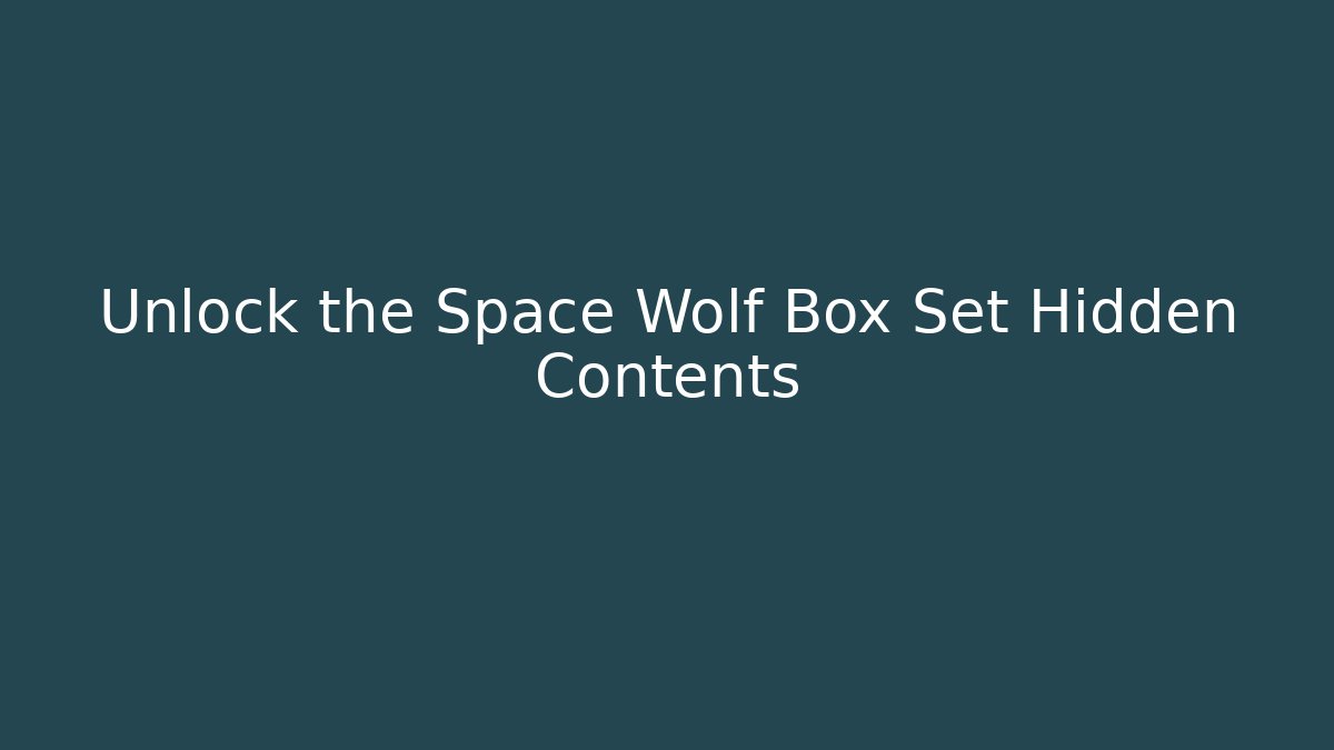 Unlock the Space Wolf Box Set Hidden Contents