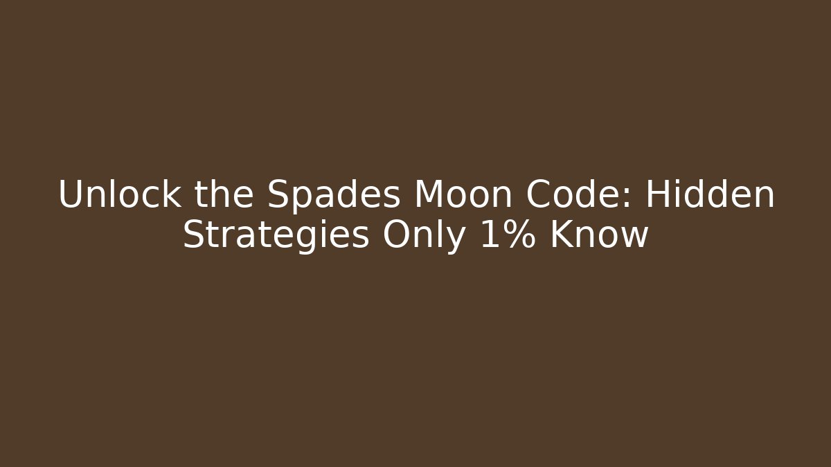 Unlock the Spades Moon Code: Hidden Strategies Only 1% Know