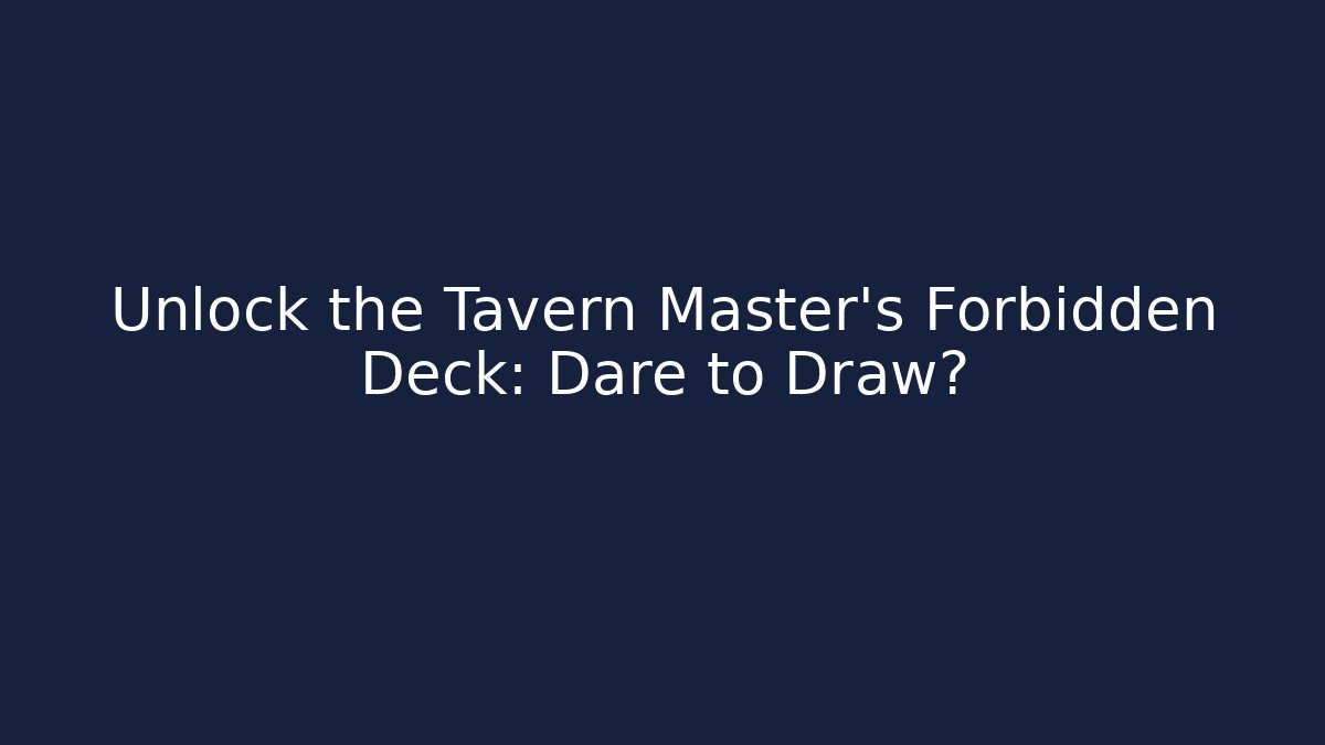 Unlock the Tavern Master's Forbidden Deck: Dare to Draw? - Critter Realm