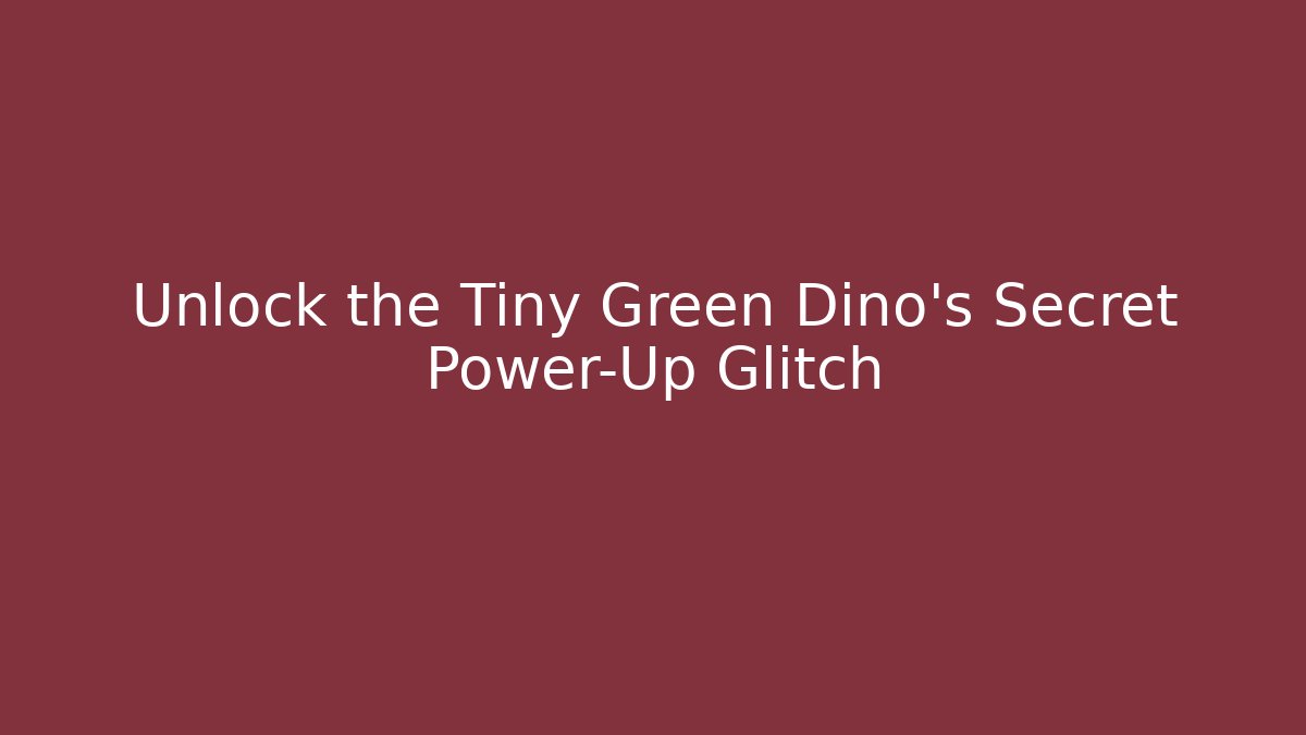 Unlock the Tiny Green Dino's Secret Power-Up Glitch - Critter Realm