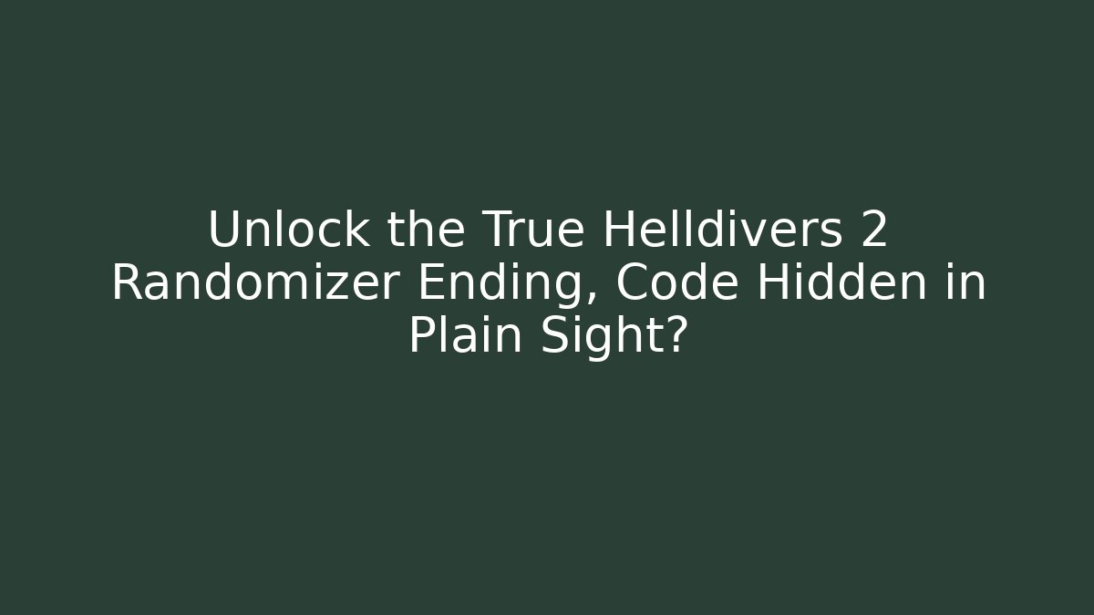 Unlock the True Helldivers 2 Randomizer Ending, Code Hidden in Plain Sight? - Critter Realm