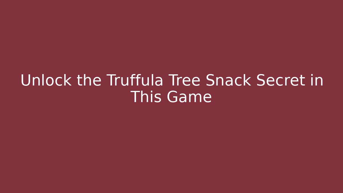 Unlock the Truffula Tree Snack Secret in This Game