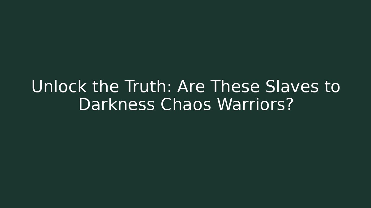 Unlock the Truth: Are These Slaves to Darkness Chaos Warriors?