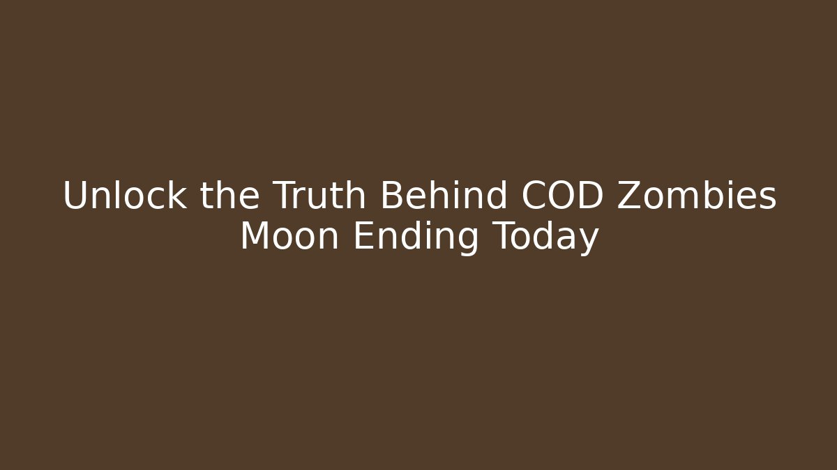 Unlock the Truth Behind COD Zombies Moon Ending Today - Critter Realm