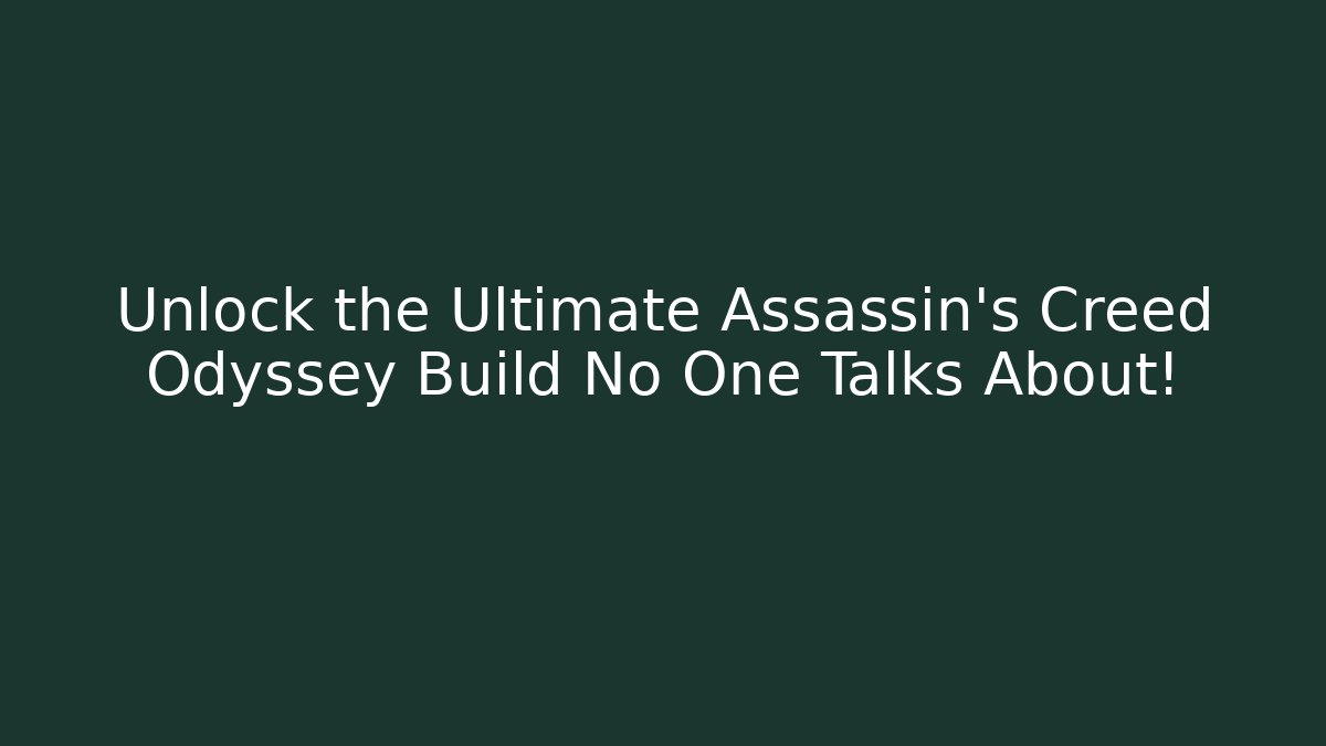 Unlock the Ultimate Assassin's Creed Odyssey Build No One Talks About!
