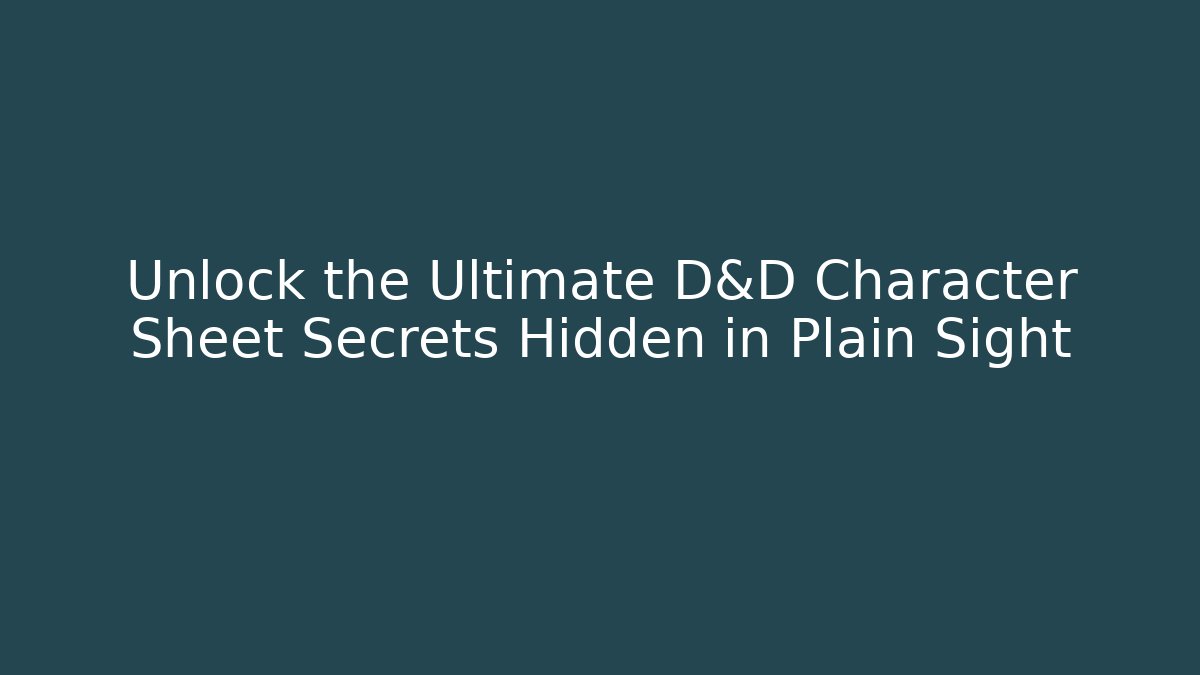 Unlock the Ultimate D&D Character Sheet Secrets Hidden in Plain Sight