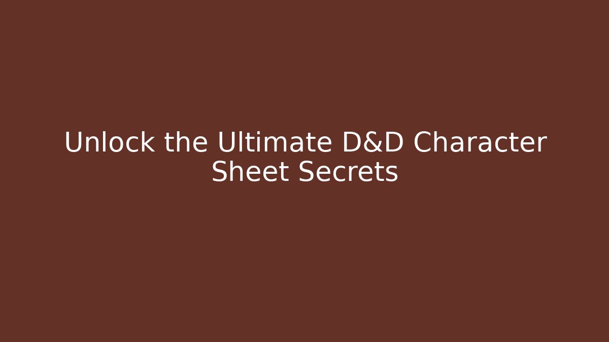 Unlock the Ultimate D&D Character Sheet Secrets - Critter Realm
