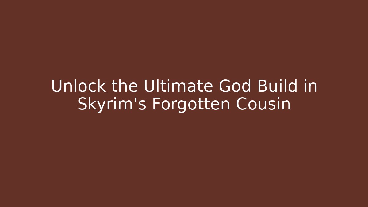 Unlock the Ultimate God Build in Skyrim's Forgotten Cousin - Critter Realm