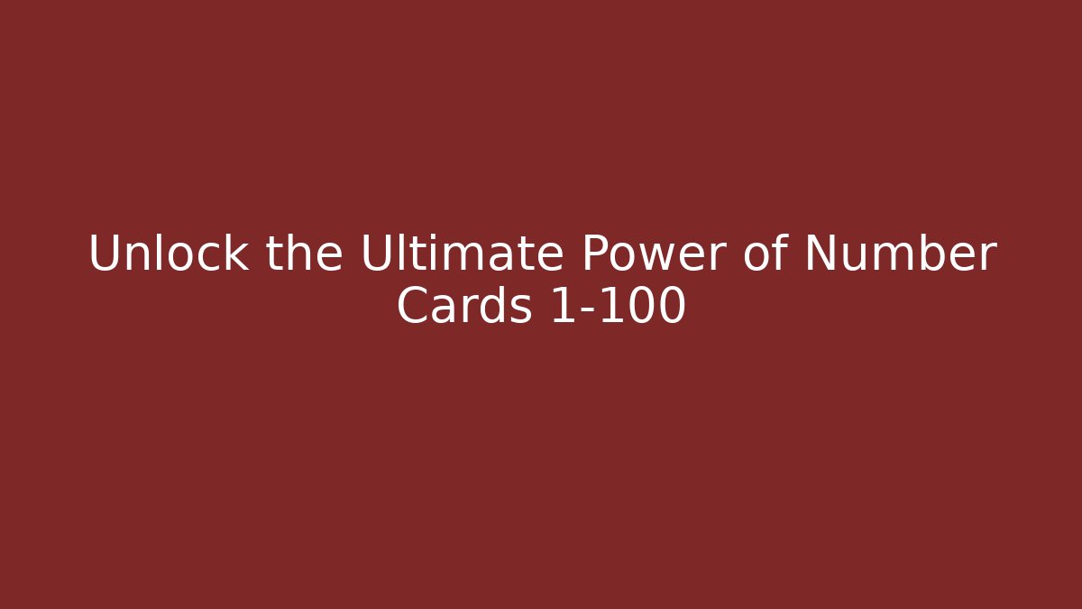 Unlock the Ultimate Power of Number Cards 1-100