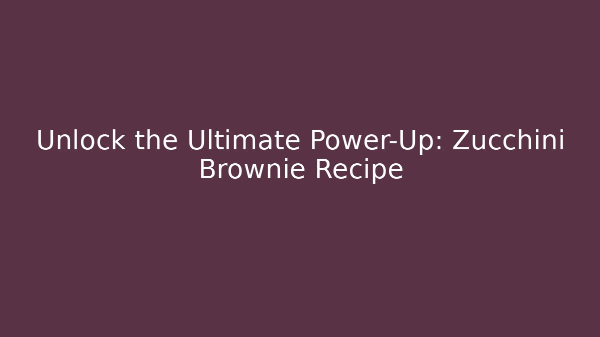 Unlock the Ultimate Power-Up: Zucchini Brownie Recipe - Critter Realm