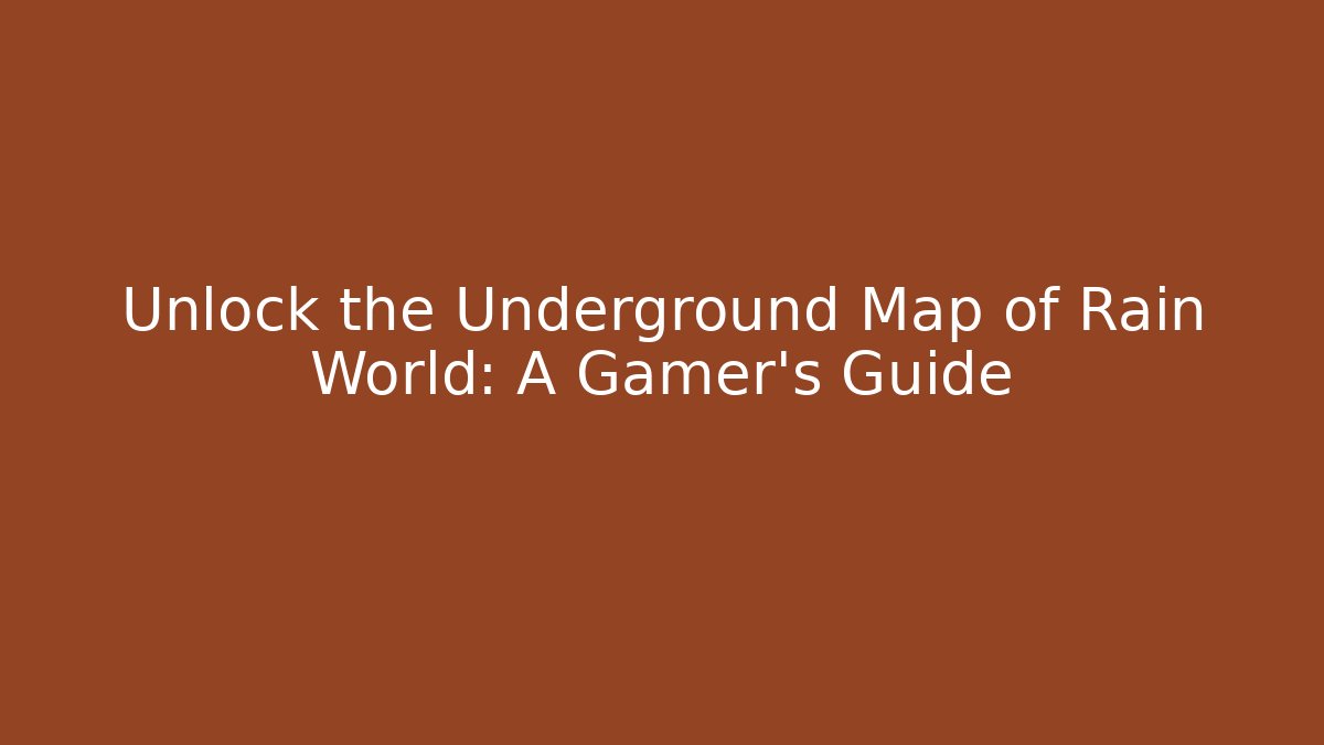 Unlock the Underground Map of Rain World: A Gamer's Guide - Critter Realm