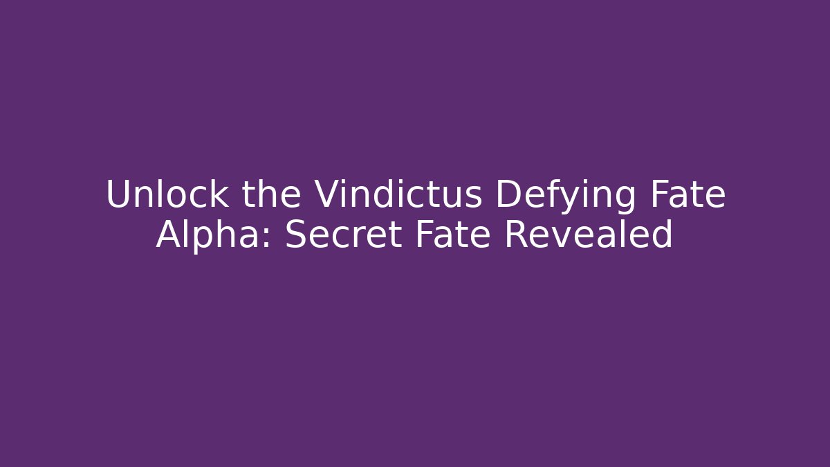 Unlock the Vindictus Defying Fate Alpha: Secret Fate Revealed