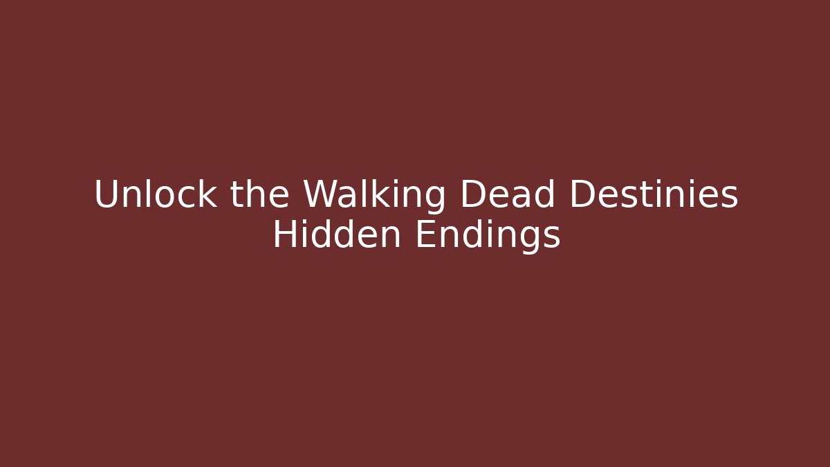 Unlock the Walking Dead Destinies Hidden Endings - Critter Realm