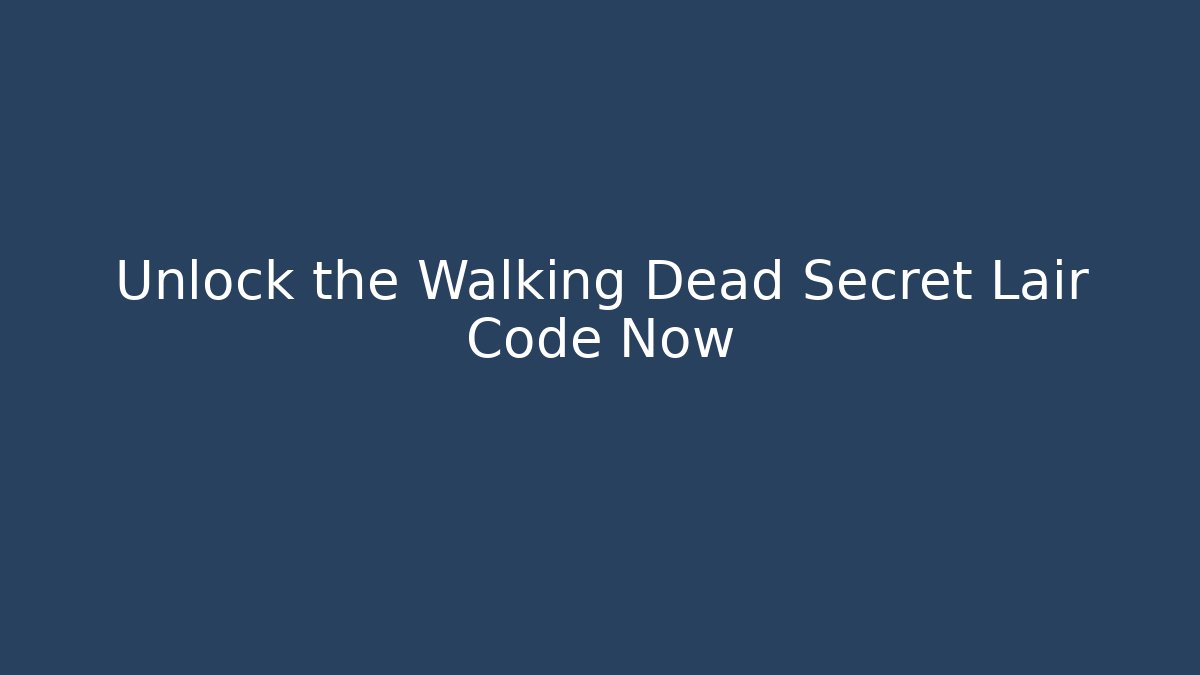 Unlock the Walking Dead Secret Lair Code Now