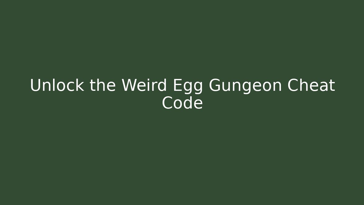 Unlock the Weird Egg Gungeon Cheat Code - Critter Realm