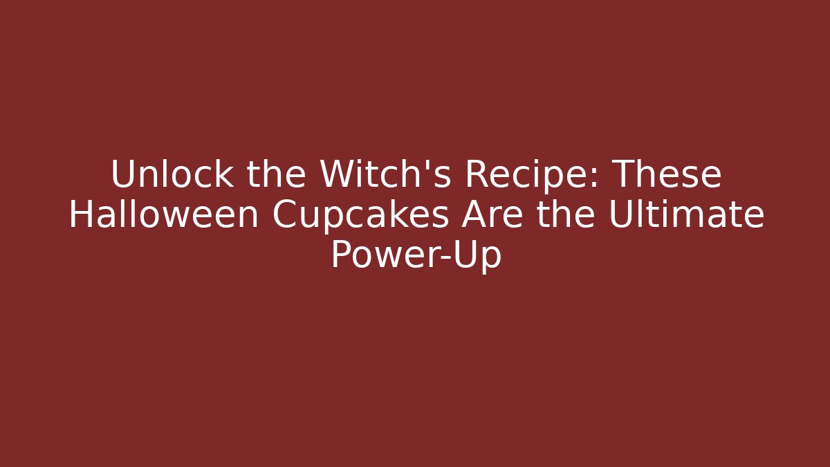 Unlock the Witch's Recipe: These Halloween Cupcakes Are the Ultimate Power-Up
