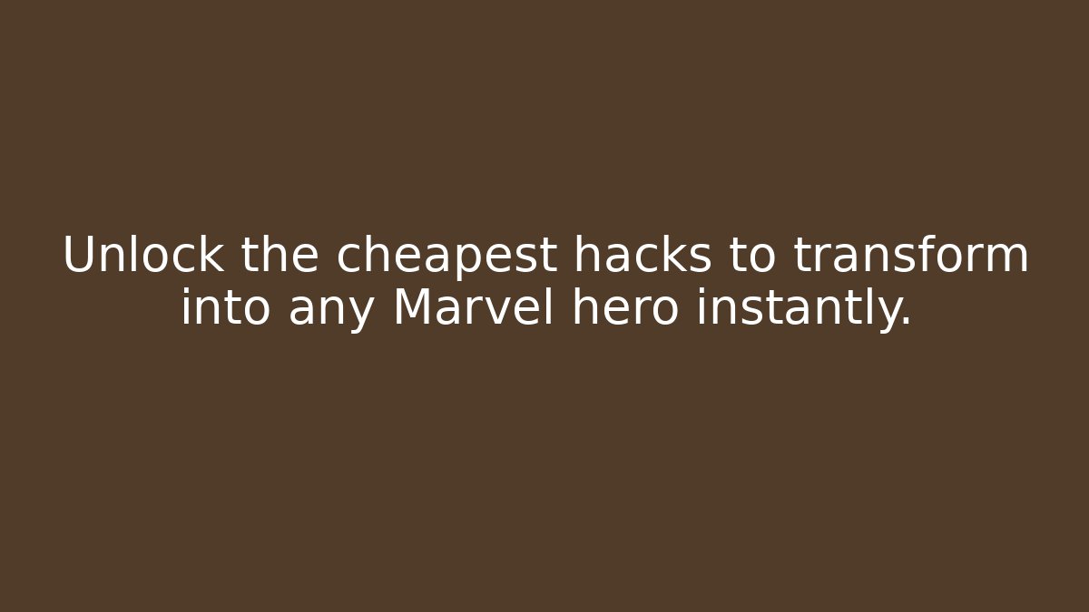 Unlock the cheapest hacks to transform into any Marvel hero instantly.
