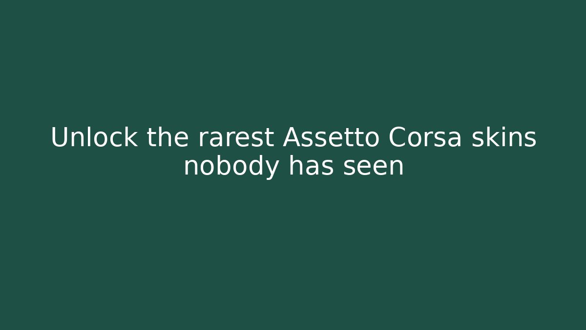 Unlock the rarest Assetto Corsa skins nobody has seen