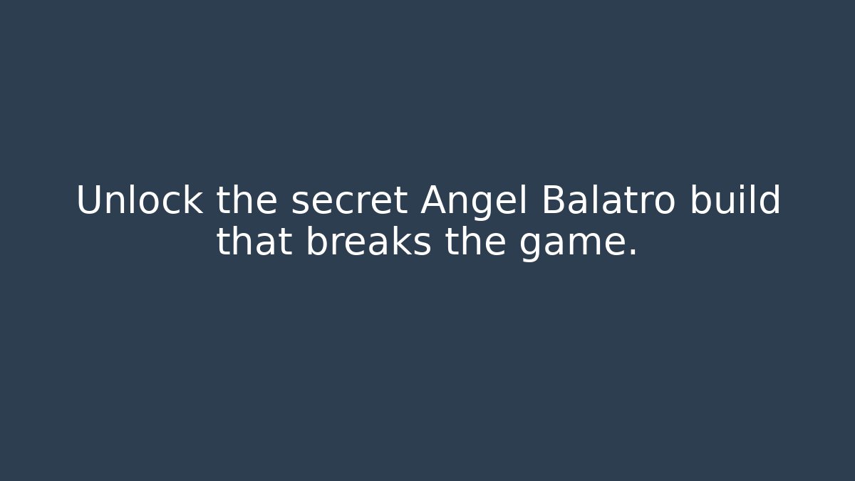 Unlock the secret Angel Balatro build that breaks the game.
