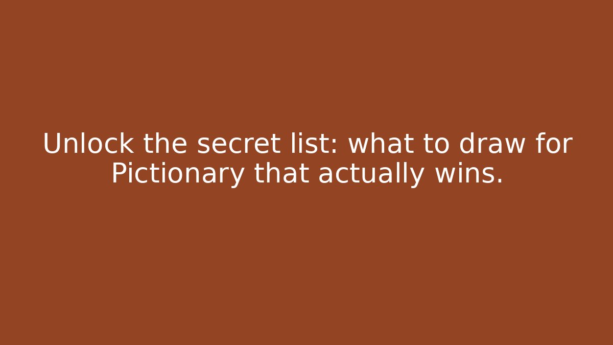 Unlock the secret list: what to draw for Pictionary that actually wins.