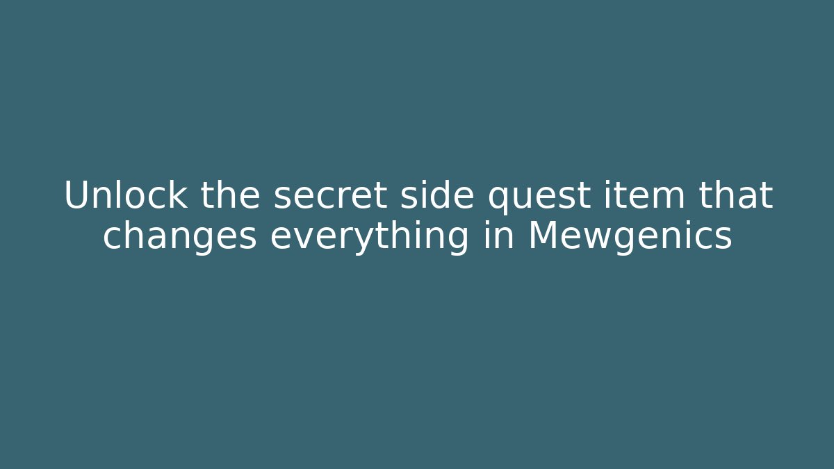 Unlock the secret side quest item that changes everything in Mewgenics