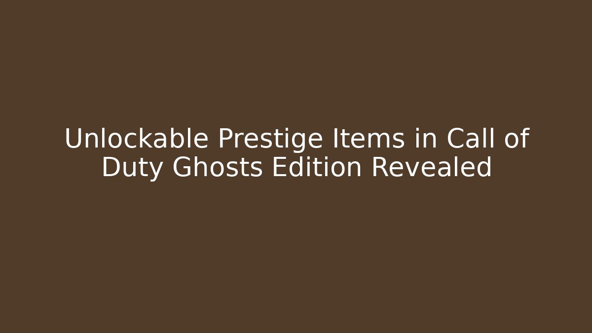 Unlockable Prestige Items in Call of Duty Ghosts Edition Revealed