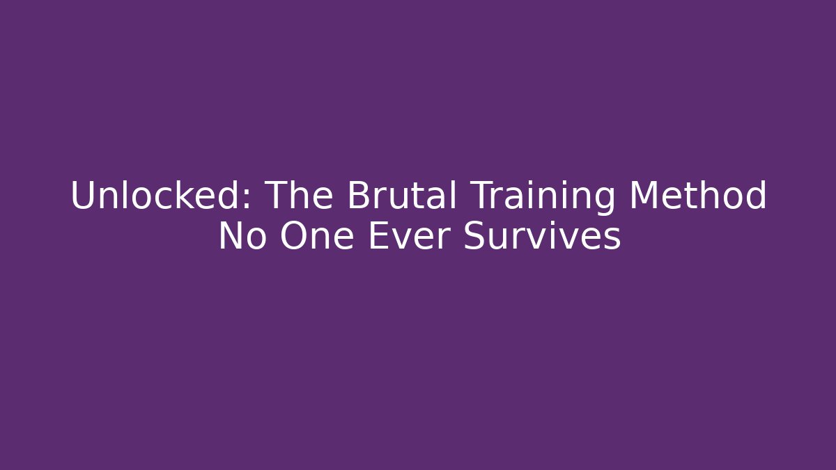 Unlocked: The Brutal Training Method No One Ever Survives