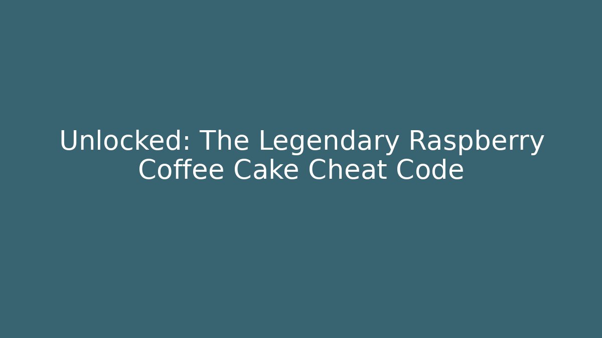 Unlocked: The Legendary Raspberry Coffee Cake Cheat Code - Critter Realm