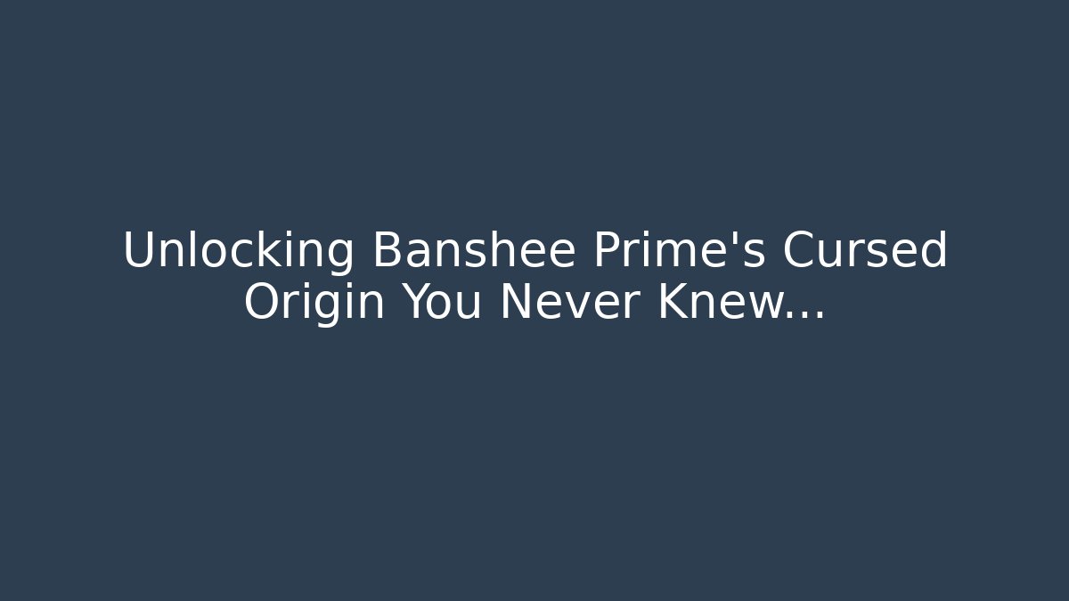 Unlocking Banshee Prime's Cursed Origin You Never Knew...
