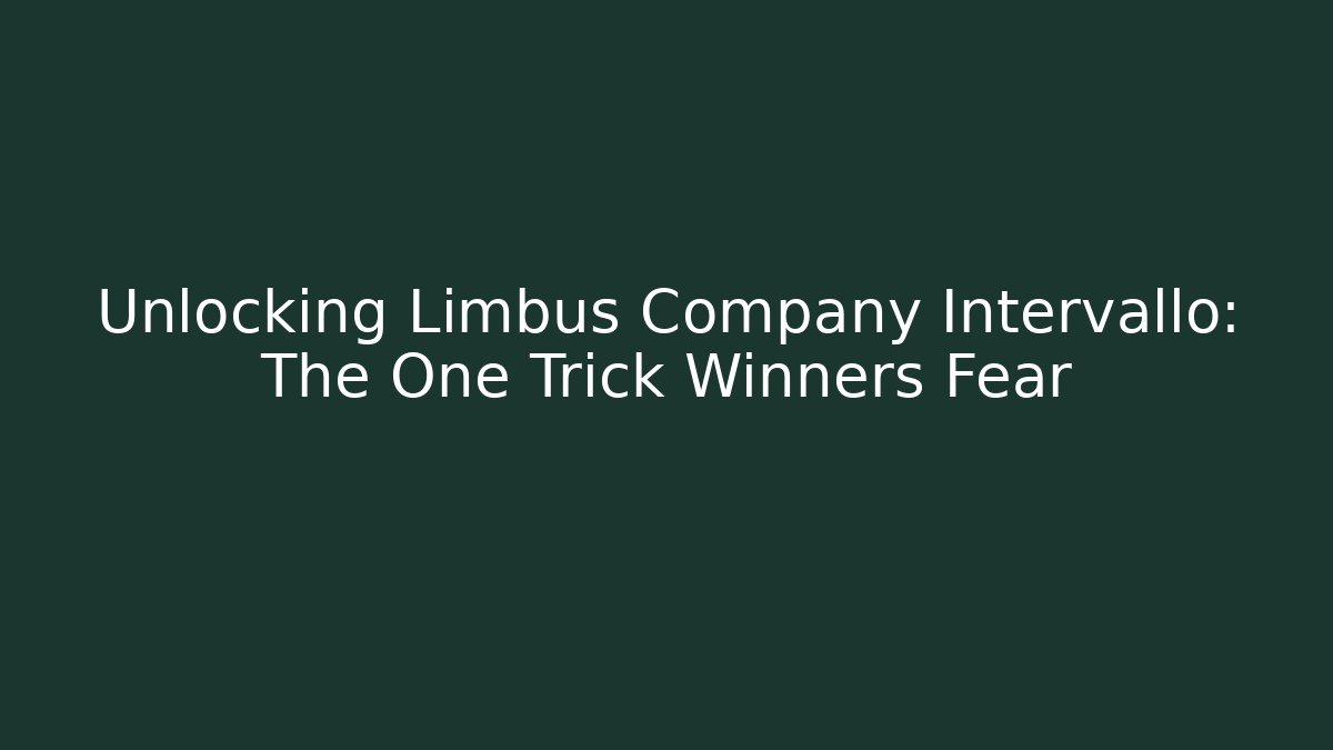 Unlocking Limbus Company Intervallo: The One Trick Winners Fear