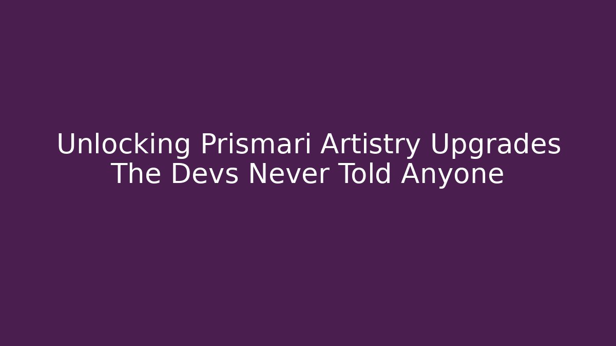 Unlocking Prismari Artistry Upgrades The Devs Never Told Anyone