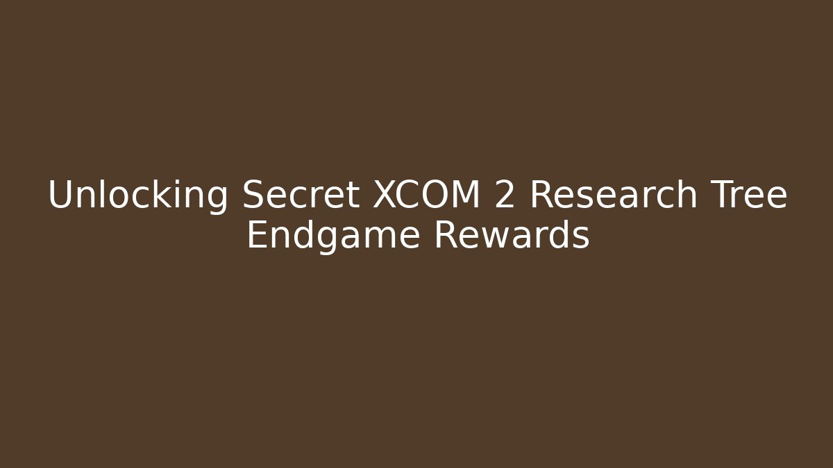 Unlocking Secret XCOM 2 Research Tree Endgame Rewards - Critter Realm