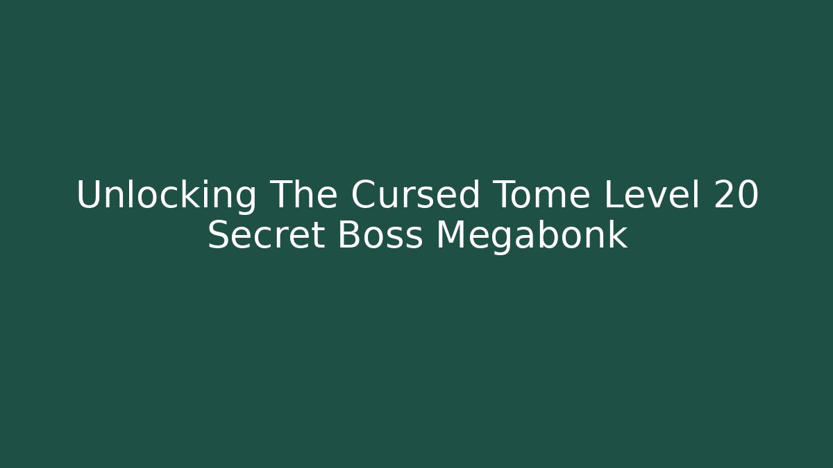 Unlocking The Cursed Tome Level 20 Secret Boss Megabonk - Critter Realm