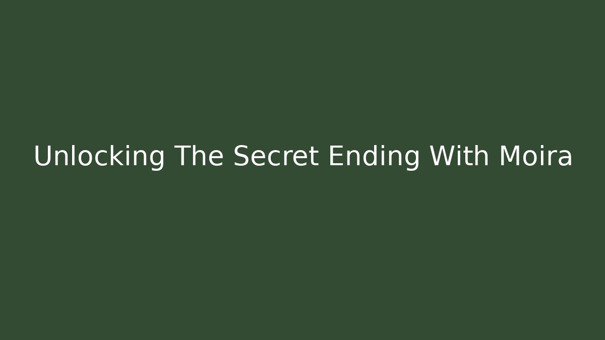 Unlocking The Secret Ending With Moira - Critter Realm