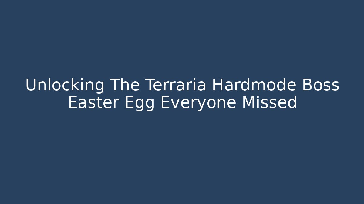 Unlocking The Terraria Hardmode Boss Easter Egg Everyone Missed - Critter Realm